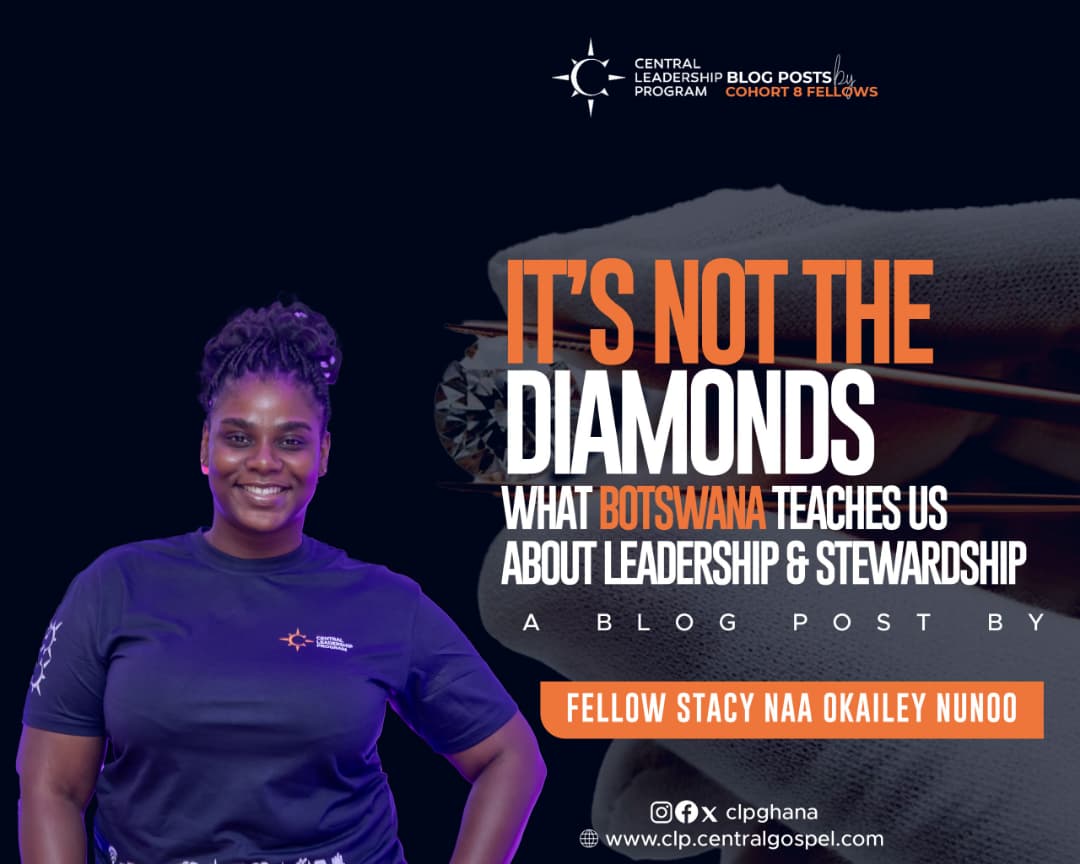 It’s Not the Diamonds: What Botswana Teaches Us About Wealth, Leadership and Stewardship